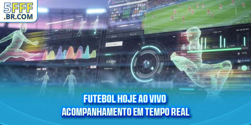Futebol Hoje Ao Vivo - Acompanhamento Em Tempo Real