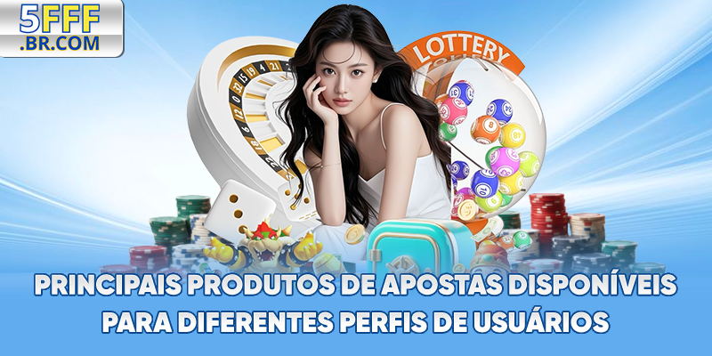 Principais produtos de apostas disponíveis para diferentes perfis de usuários