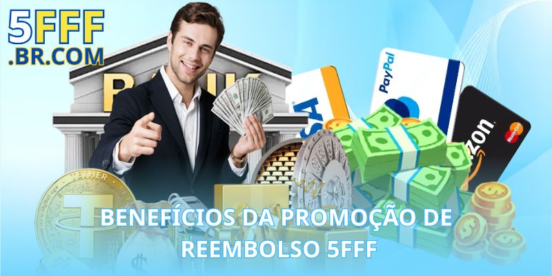 Benefícios da Promoção de Reembolso 5FFF
