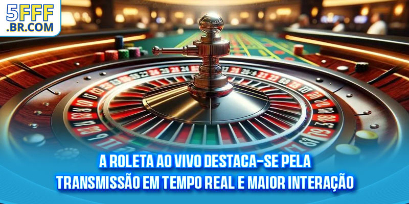 A roleta ao vivo destaca-se pela transmissão em tempo real e maior interação