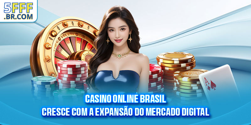 Casino online Brasil cresce com a expansão do mercado digital
