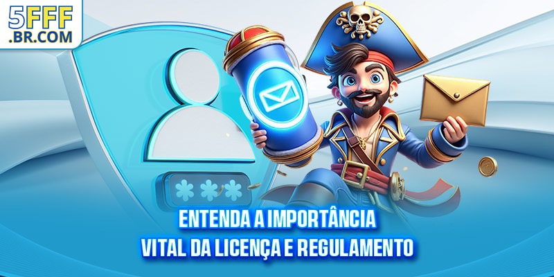 Entenda a importância vital da licença e regulamento