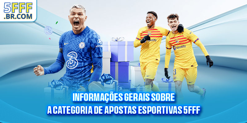 Informações gerais sobre a categoria de apostas esportivas 5FFF
