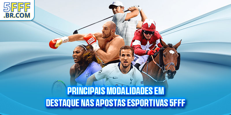 Principais modalidades em destaque nas apostas esportivas 5FFF