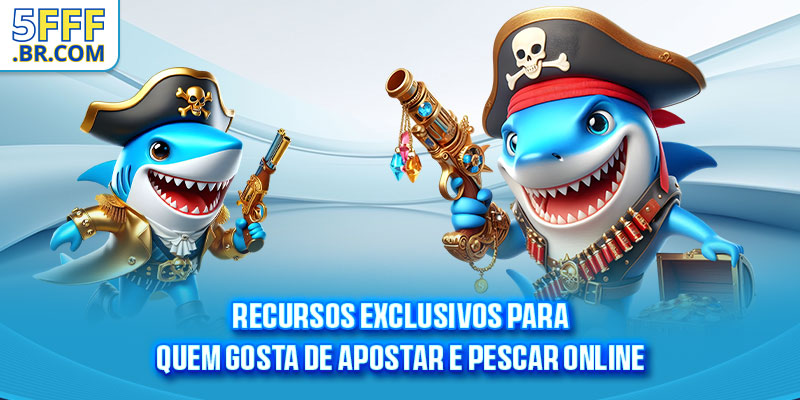 Recursos exclusivos para quem gosta de apostar e pescar online