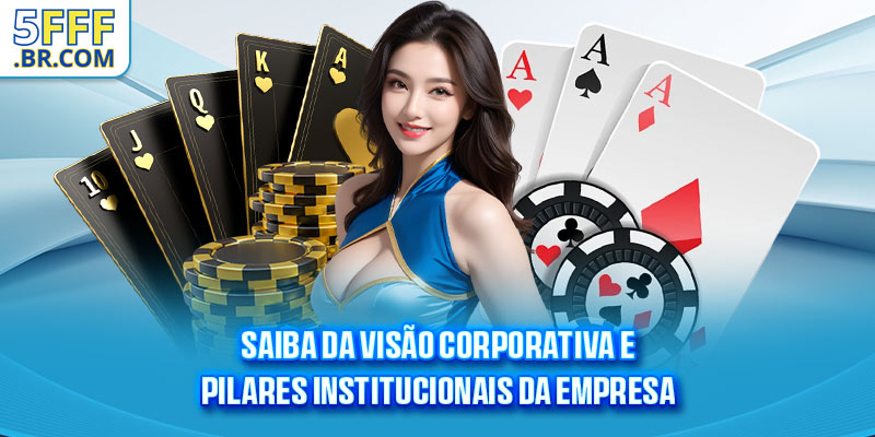 Saiba da visão corporativa e pilares institucionais da empresa
