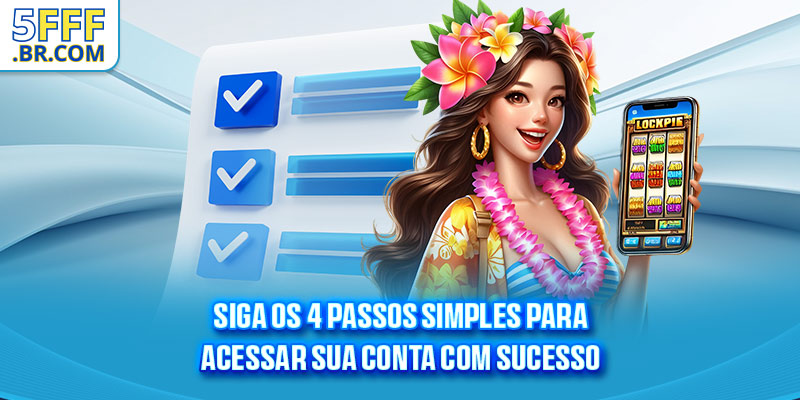 Siga os 4 passos simples para acessar sua conta com sucesso